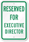 Reserved For Executive Director Sign