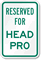 RESERVED FOR HEAD PRO Sign