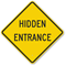 HIDDEN ENTRANCE Sign