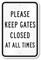 Please Keep Gates Closed At All Times Sign
