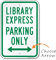 Library Express Parking Only Arrow Sign