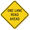 One Lane Road Ahead Sign