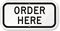 ORDER HERE Sign