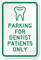 Parking For Dentist Patients Only with Graphic Sign