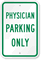 PHYSICIAN PARKING ONLY Sign