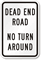 Dead End Road, No Turn Around Sign