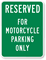 Reserved For Motorcycle Parking Only Sign