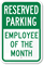 Reserved Parking - Employee Of The Month Sign
