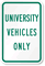 Reserved Parking: UNIVERSITY VEHICLES ONLY Sign