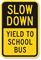 Yield To School Bus Sign