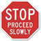 Stop Proceed Slowly Reflective Aluminum STOP Sign