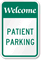 WELCOME PATIENT PARKING Sign