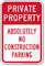 Absolutely No Construction Parking Sign