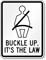 Buckle Up It’s the Law Sign