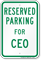 Parking Space Reserved For CEO Sign