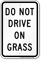 Do Not Drive on Grass Restriction Sign