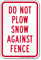 Do Not Plow Snow Against Fence Sign