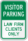 Visitor Parking Law Firm Clients Only Sign