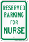 Parking Space Reserved For Nurse Sign