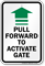 Pull Forward to Activate Gate Sign