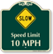 Slow, Speed Limit 10 MPH Signature Sign