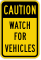 Watch For Vehicles Sign
